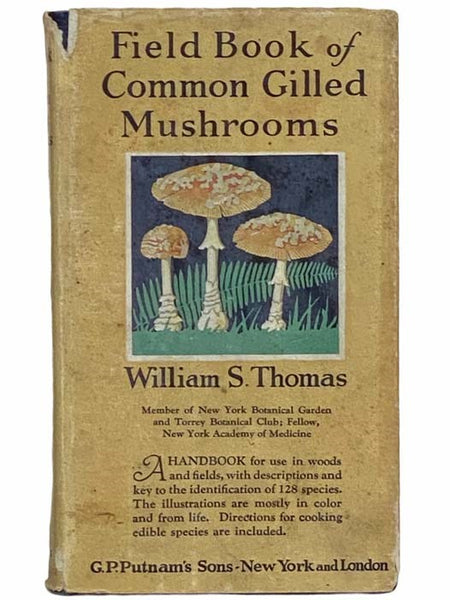 Field Book of Common Gilled Mushrooms: With a Key to Their Identification and Directions for Cooking Those That are Edible (Putnam's Nature Field Books)