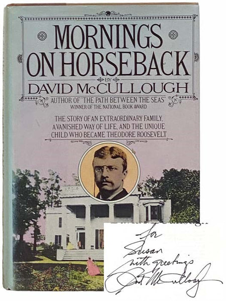 Mornings on Horseback: The Story of an Extraordinary Family, a Vanished Way of Life, and the Unique Child Who Became Theodore Roosevelt