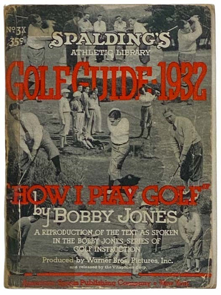 Spalding's Golf Guide, 1932, including How I Play Golf (Spalding's Athletic Library No. 3X.)