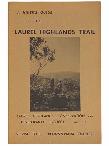 A Hiker's Guide to the Laurel Highlands Trail