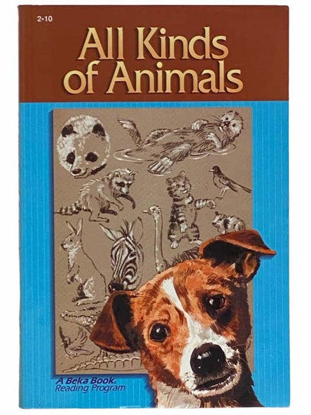 All Kinds of Animals (A Beka Book Reading Program)