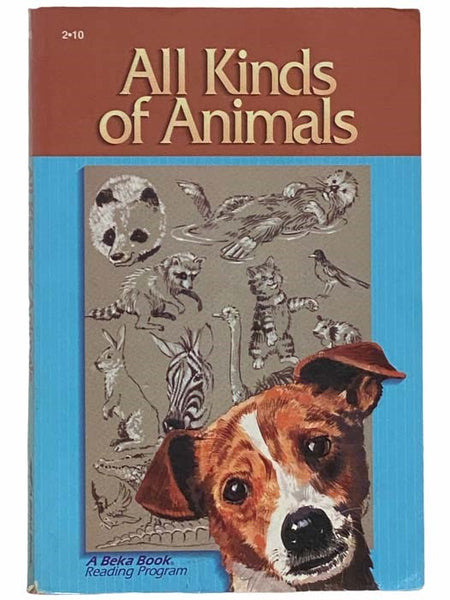 All Kinds of Animals (A Beka Book Reading Program)