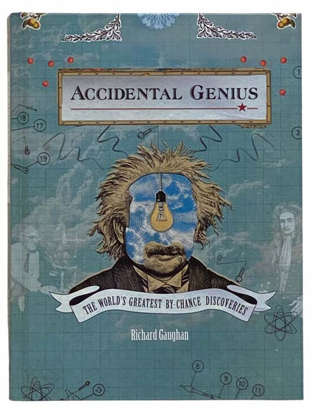 Accidental Genius: The World's Greatest By-Chance Discoveries