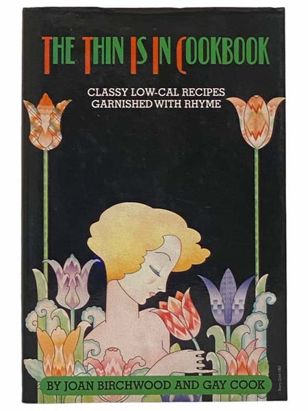 The Thin Is In Cookbook: Classy Low-Cal Recipes Garnished with Rhyme