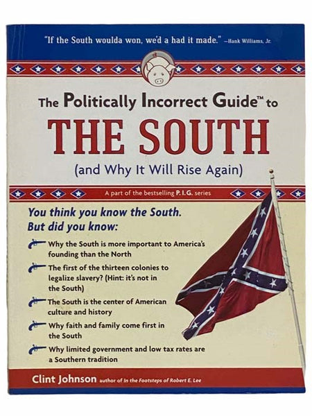 The Politically Incorrect Guide to the South (and Why It Will Rise Again) (P.I.G. Series)