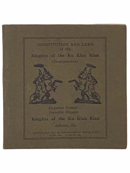 Constitution and Laws of the Knights of the Ku Klux Klan [KKK]