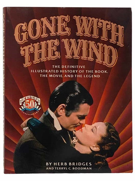 Gone with the Wind: The Definitive Illustrated History of the Book, the Movie, and the Legend