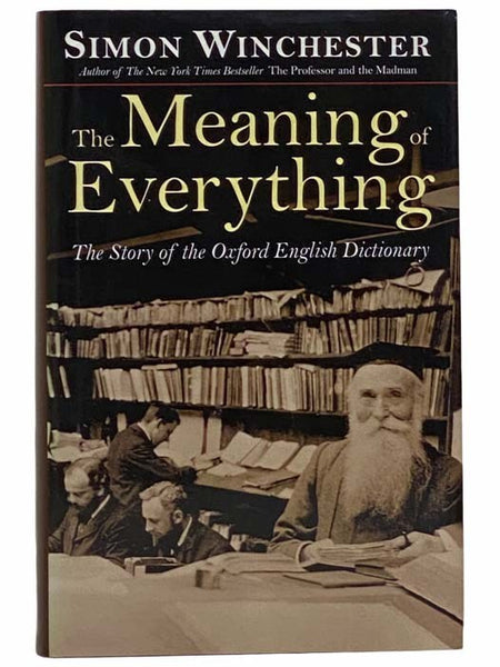 The Meaning of Everything: The Story of the Oxford English Dictionary