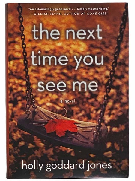 The Next Time You See Me: Novel