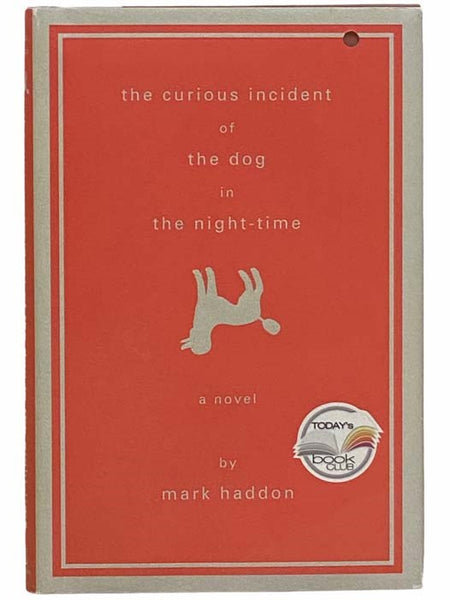 The Curious Incident of the Dog in the Night-Time: A Novel