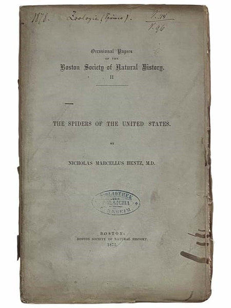 The Spiders of the United States. A Collection of the Arachnological Writings of Nicholas Marcellus Hentz, M.D. (Occasional Papers of the Boston Society of Natural History. II [2])