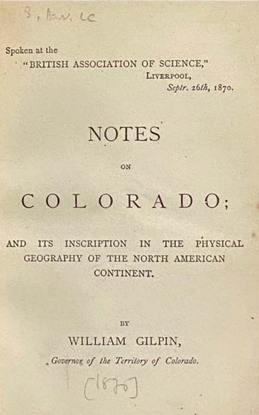 Notes on Colorado; and Its Inscription in the Physical Geography of the North American Continent.