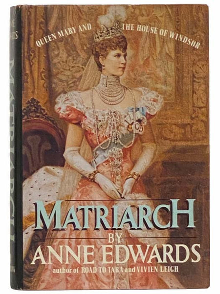 Matriarch: Queen Mary and the House of Windsor