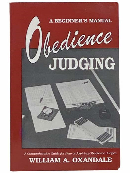 Obedience Judging: A Beginner's Manual