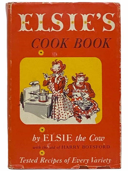 Elsie's Cook Book: Tested Recipes of Every Variety [Cookbook]