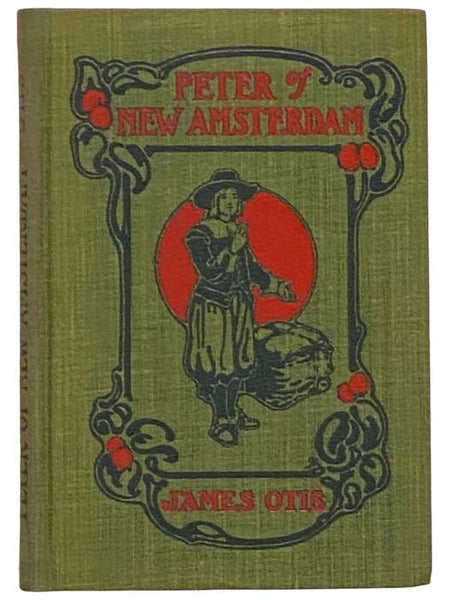 Peter of New Amsterdam: A Story of Old New York