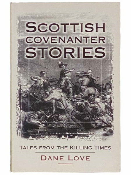 Scottish Covenanter Stories: Tales from the Killing Time
