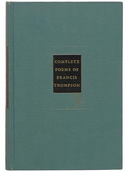 Complete Poems of Francis Thompson (The Modern Library of the World's Best Books, ML 38)