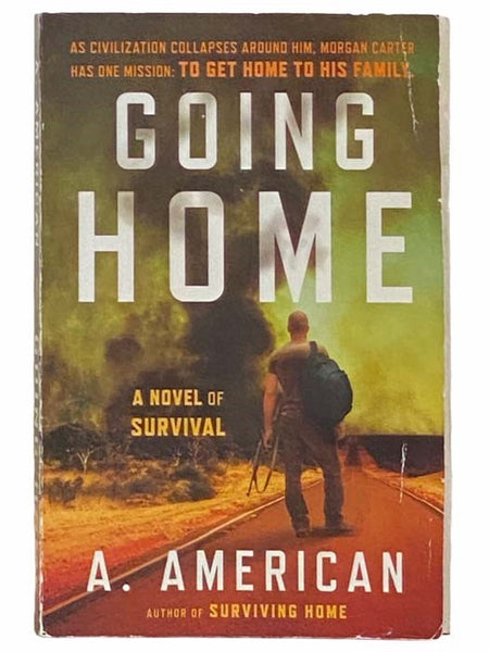 Going Home (A Novel of Survival)