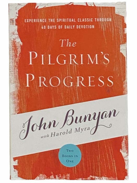 The Pilgrim's Progress: Experience the Spiritual Classic through 40 Days of Daily Devotion