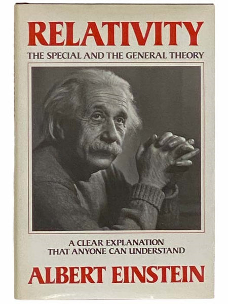 Relativity: The Special and the General Theory - A Clear Explanation That Anyone Can Understand