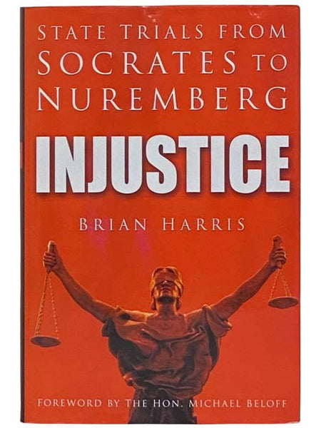 Injustice: State Trials from Socrates to Nuremberg