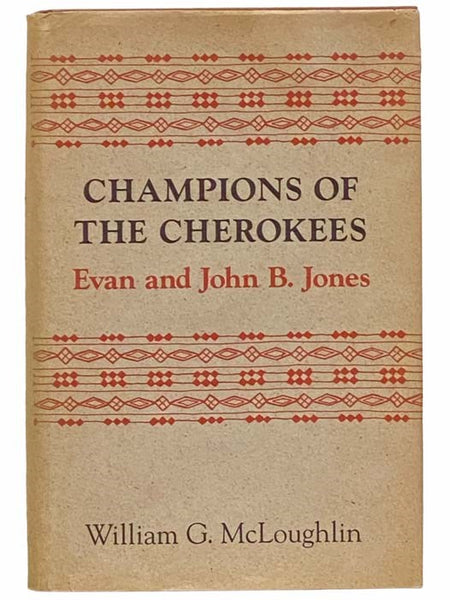 Champions of the Cherokees: Evan and John B. Jones