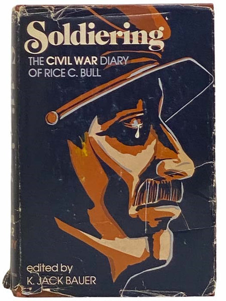 Soldiering: The Civil War Diary of Rice C. Bull, 123rd New York Volunteer Infantry