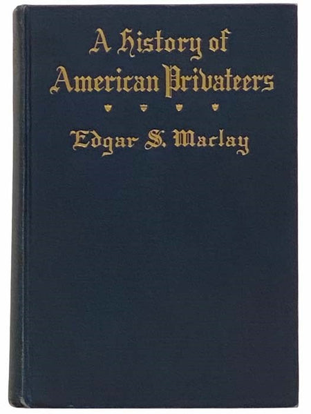 A History of American Privateers (Illustrated)