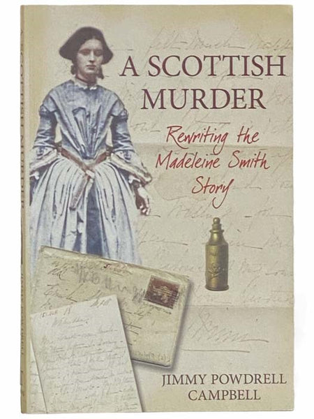 A Scottish Murder: Rewriting the Madeleine Smith Story