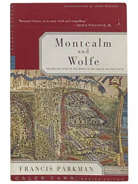 Montcalm and Wolfe: The Riveting Story of the Heroes of the French and Indian War (Modern Library War Series)