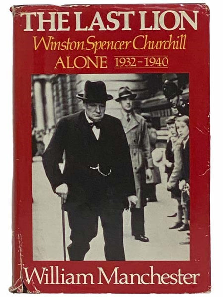The Last Lion: Winston Spencer Churchill, Alone, 1932-1940