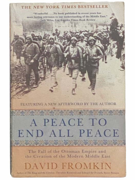 A Peace to End All Peace: The Fall of the Ottoman Empire and the Creation of the Modern Middle East
