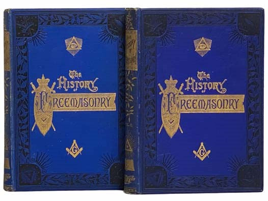 The History of Freemasonry: Its Antiquities, Symbols, Constitutions, Customs, etc., Derived from Official Sources throughout the World, in Two Volumes