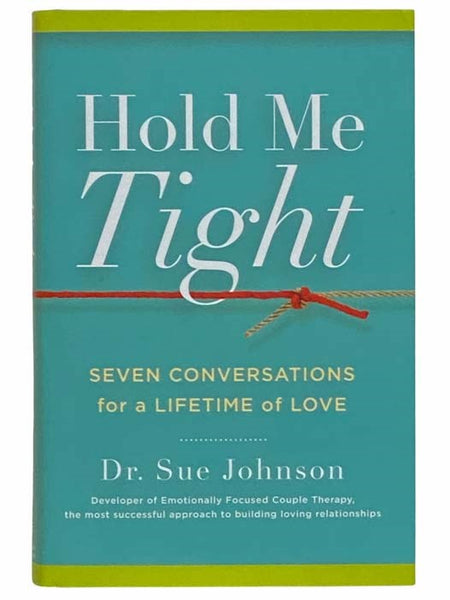 Hold Me Tight: Seven Conversations for a Lifetime of Love