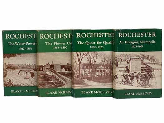 Rochester, in Four Volumes: The Water-Power City, 1812-1854; The Flower City, 1855-1890; The Quest for Quality, 1890-1925; An Emerging Metropolis, 1925-1961