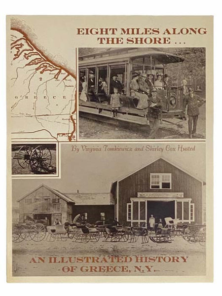Eight Miles Along the Shore: An Illustrated History of Greece, N.Y. 10,000 B.C. to 1980 A.D.