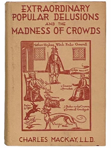 Extraordinary Popular Delusions and the Madness of Crowds