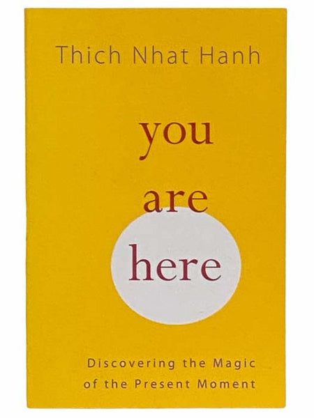 You Are Here: Discovering the Magic of the Present Moment