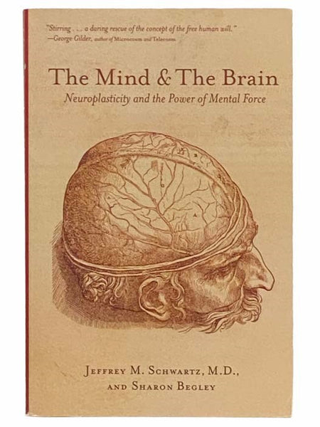 The Mind and the Brain: Neuroplasticity and the Power of Mental Force