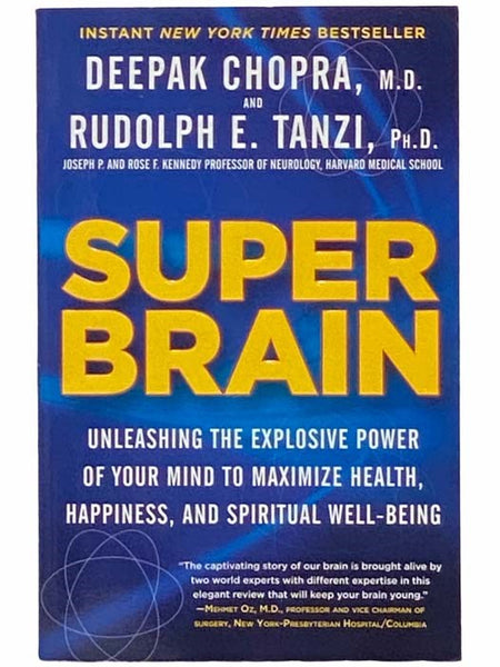 Super Brain: Unleashing the Explosive Power of Your Mind to Maximize Health, Happiness, and Spiritual Well-Being
