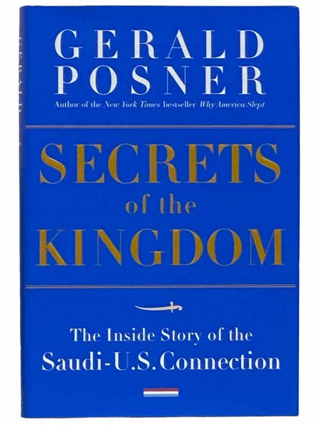Secrets of the Kingdom: The Inside Story of the Secret Saudi-U.S. Connection