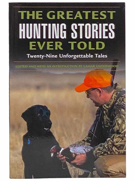 The Greatest Hunting Stories Ever Told: Twenty-Nine Unforgettable Tales