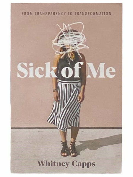 Sick of Me: From Transparency to Transformation