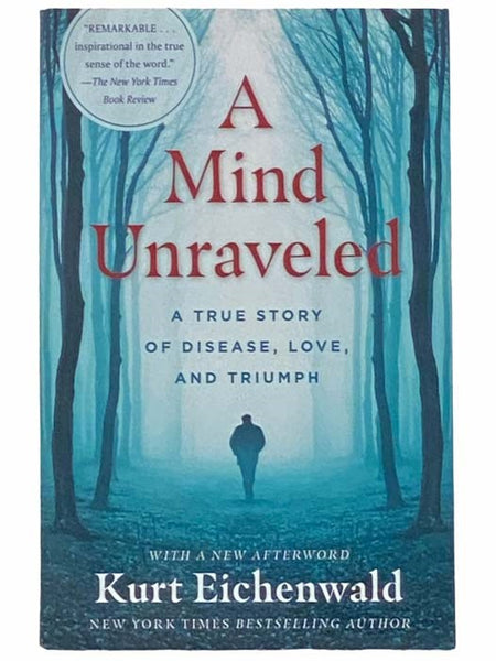 A Mind Unraveled: A True Story of Disease, Love, and Triumph
