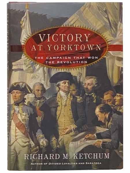 Victory at Yorktown: The Campaign that Won the Revolution