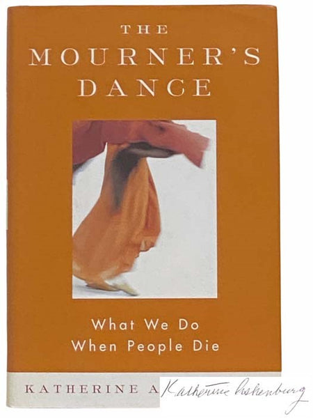 The Mourner's Dance: What We Do When People Die