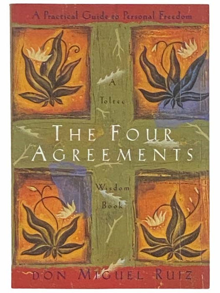 The Four Agreements: A Practical Guide to Personal Freedom (A Toltee Wisdom Book)