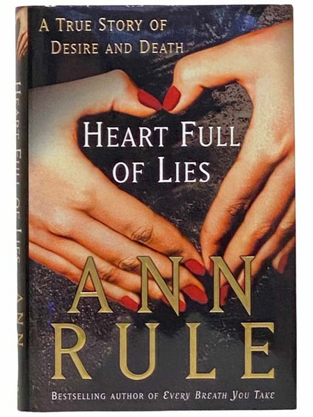 Heart Full of Lies: A True Story of Desire and Death