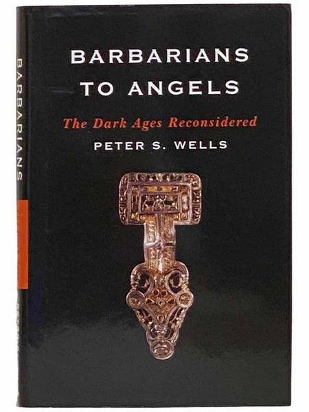 Barbarians to Angels: The Dark Ages Reconsidered